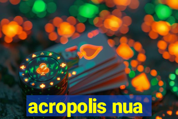 acropolis nua